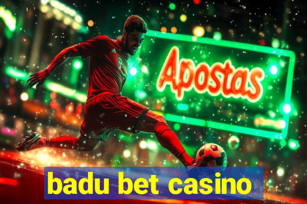 badu bet casino